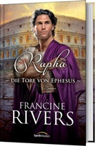Francine Rivers - Rapha - Die Tore von Ephesus