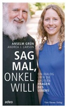 Grün Anselm, Grü, Larson, Andrea J. Larson - Sag mal, Onkel Willi