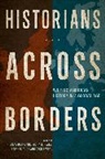 Nicolas Barreyre, Nicolas Heale Barreyre, Nicolas Barreyre, Michael Heale, Professor Michael J. Heale, Stephen Tuck... - Historians Across Borders