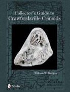William W. Morgan, William W. Morgan - Collector's Guide to Crawfordsville Crinoids
