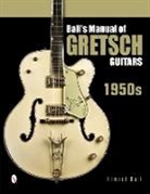 Edward Ball - Ball's Manual of Gretsch Guitars