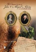 Rosana Y. Wan, Rosana Wan, Rosana Y Wan, Rosana Y. Wan - The Culinary Lives of John & Abigail Adams