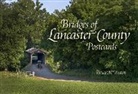 Bruce M Waters, Bruce M. Waters, Bruce M Waters, Bruce M. Waters - Bridges of Lancaster County Postcards