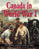Gordon Clarke - Canada in World War I: Outstanding Victories Create a Nation