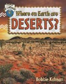 Bobbie Kalman - Where on Earth Are Deserts?