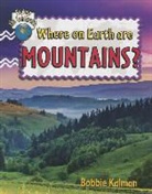 Bobbie Kalman - Where on Earth Are Mountains?