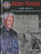 Diane Dakers - Nelson Mandela: South Africa's Anti-Apartheid Revolutionary