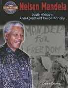 Diane Dakers - Nelson Mandela: South Africa's Anti-Apartheid Revolutionary