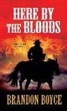 Brandon Boyce - Here by the Bloods