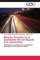 Pinilla, Rubén Pinilla, Marí Romero, María Romero, Carlos Alfons Zafra Mejía, Carlos Alfonso Zafra Mejía - Metales Pesados en el Sedimento Vial de Bogotá D.C. (Colombia)