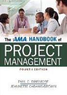 Jeannette Cabanis-Brewin, Paul Dinsmore, Paul C. Dinsmore, Paul C. Cabanis-Brewin Dinsmore - Ama Handbook of Project Management