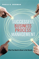 Paula Berman, Paula K. Berman - Successful Business Process Management