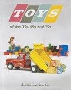 Kate Roberts, Kate/ Scher Roberts, Adam Scher - Toys of the '50s, '60s, and '70s