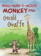 Fred G. Weiss - Mag-Nan-I-MOUS Monkey and Gerald Giraffe