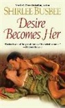Shirlee Busbee - Desire Becomes Her