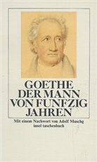 Johann Wolfgang Von Goethe - Der Mann von funfzig Jahren