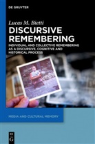 Lucas M Bietti, Lucas M. Bietti - Discursive Remembering