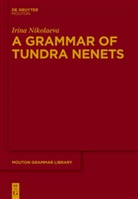 Irina Nikolaeva - A Grammar of Tundra Nenets