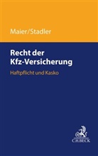 Kar Maier, Karl Maier, Martin Stadler - Recht der Kfz-Versicherung