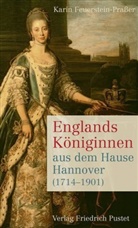 Karin Feuerstein-Prasser - Englands Königinnen aus dem Hause Hannover (1714-1901)