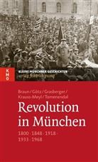 Olive Braun, Oliver Braun, Thoma Götz, Thomas Götz, Thomas Grasberger, Thomas u a Grasberger... - Revolution in München