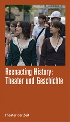 Mich Braun, Micha Braun, Günther Heeg, Lars Krüger, Lars Krüger u a, Schä... - Reenacting History: Theater & Geschichte