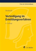 Jens Bosbach, Matthias Weihrauch - Verteidigung im Ermittlungsverfahren