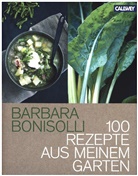 Barbara Bonisolli - 100 Rezepte aus meinem Garten