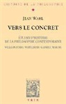 Jean Wahl - Vers Le Concret: Etudes D'Histoire de La Philosophie Contemporaine (William James, Whitehead, Gabriel Marcel)
