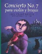 Joel Franz Rosell - Concierto No. 7 Para Viol-N y Brujas