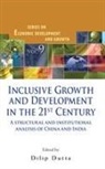 Dilip Dutta, Dilip Dutta, Dilip Dutta, Dutta Dilip - Inclusive Growth And Development In The 21st Century: A Structural And Institutional Analysis Of China And India