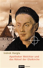 Indrek Hargla - Apotheker Melchior und das Rätsel der Olaikirche