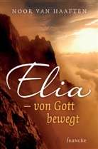 Noor van Haaften, Noor van Haaften, van Haaften  Noor - Elia - von Gott bewegt