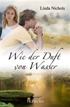 Linda Nichols - Wie der Duft von Wasser