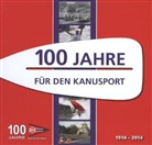 Deutscher Kanu-Verband, Deutsche Kanu-Verband, Deutscher Kanu-Verband, Deutsche Kanu-Verband e  V, Deutsche Kanuverband e V, Reinmuth... - 100 Jahre für den Kanusport