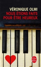 Véronique Olmi - Nous étions faits pour être heureux