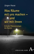 Jürgen Hasse - Was Räume mit uns machen - und wir mit ihnen