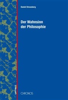 Daniel Strassberg, Michael Hampe - Der Wahnsinn der Philosophie