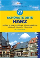 Kirsten Wagner - 77 schönste Orte Harz