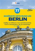 Wolfgang Kling - 77 schönste Orte rund um Berlin