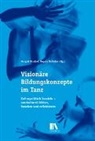 Margrit Bischof, Regula Nyffeler - Visionäre Bildungskonzepte im Tanz