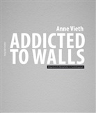 Anne Vieth - Addicted to walls