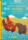 Claire Merleau-Ponty, Cecile Mozziconacci, Cécile Mozzoconalli, Joelle Jolivet, Joëlle Jolivet - Cuentos y mitos de los maorí