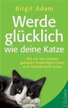 Birgit Adam, Roberto Neko - Werde glücklich wie deine Katze