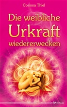 Corinna Thiel, Corinna Thiel1 - Die weibliche Urkraft wiedererwecken