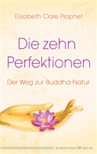 Elizabeth C Prophet, Elizabeth Cl. Prophet, Elizabeth Clare Prophet - Die zehn Perfektionen