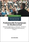 Blömek, Sigrid Blömeke, Bremerich-Vo, Alber Bremerich-Vos, Albert Bremerich-Vos, Helg Haudeck... - Professionelle Kompetenzen im Studienverlauf