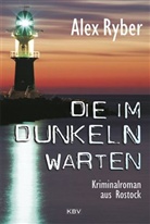 Alex Ryber - Die im Dunkeln warten