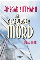 Ansgar Sittmann - Ein glasklarer Mord