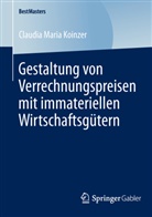 Claudia M Koinzer, Claudia Maria Koinzer - Gestaltung von Verrechnungspreisen mit immateriellen Wirtschaftsgütern